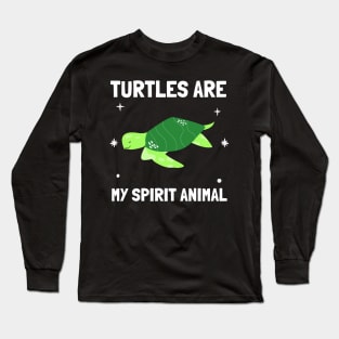 turtles are my spirit animal Long Sleeve T-Shirt